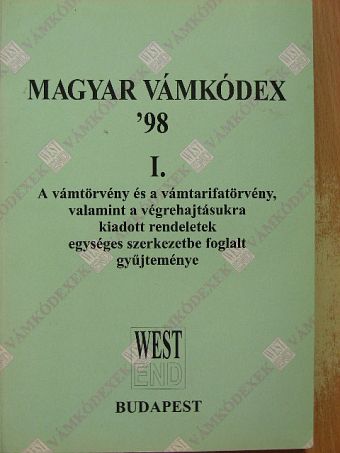 Magyar vámkódex '98 I. [antikvár]