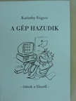 Karinthy Frigyes - A gép hazudik [antikvár]