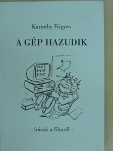 Karinthy Frigyes - A gép hazudik [antikvár]