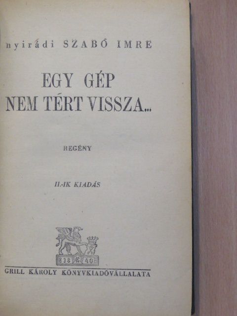 Nyirádi Szabó Imre - Egy gép nem tért vissza... [antikvár]
