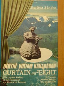 Kertész Sándor - Déryné voltam Kanadában/Curtain at Eight [antikvár]