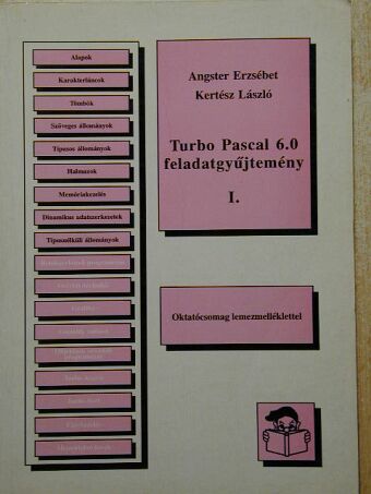 Angster Erzsébet - Turbo Pascal 6.0 feladatgyűjtemény I. [antikvár]