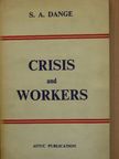 S. A. Dange - Crisis and Workers [antikvár]