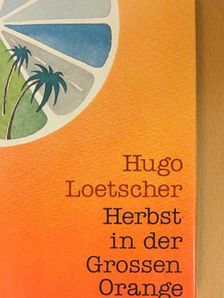 Hugo Loetscher - Herbst in der Grossen Orange [antikvár]