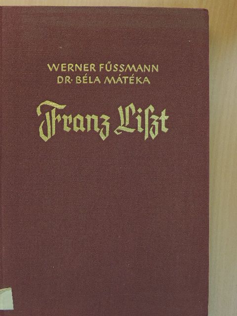 Dr. Mátéka Béla - Franz Liszt (gótbetűs) [antikvár]