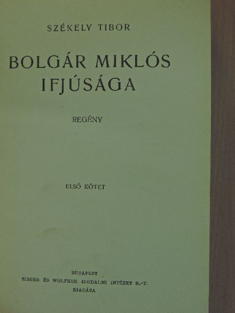 Székely Tibor - Bolgár Miklós ifjúsága I-II. [antikvár]