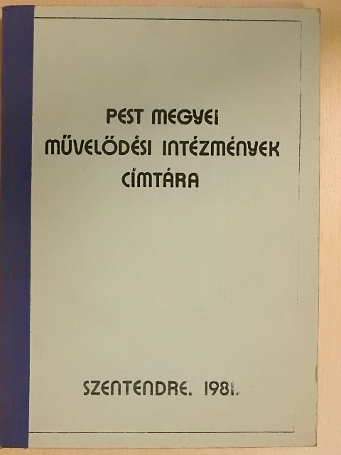 Pest Megyei Művelődési Intézmények címtára [antikvár]