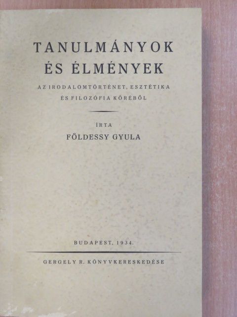 Földessy Gyula - Tanulmányok és élmények (dedikált példány) [antikvár]