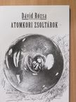 Dávid Rózsa - Atomkori zsoltárok (dedikált példány) [antikvár]
