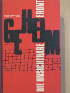 Andrew Tully - Die unsichtbare Front [antikvár]