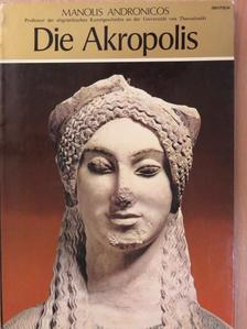Manolis Andronicos - Die Akropolis [antikvár]