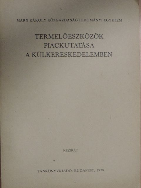 Dr. Kabai Vilmos - Termelőeszközök piackutatása a külkereskedelemben [antikvár]