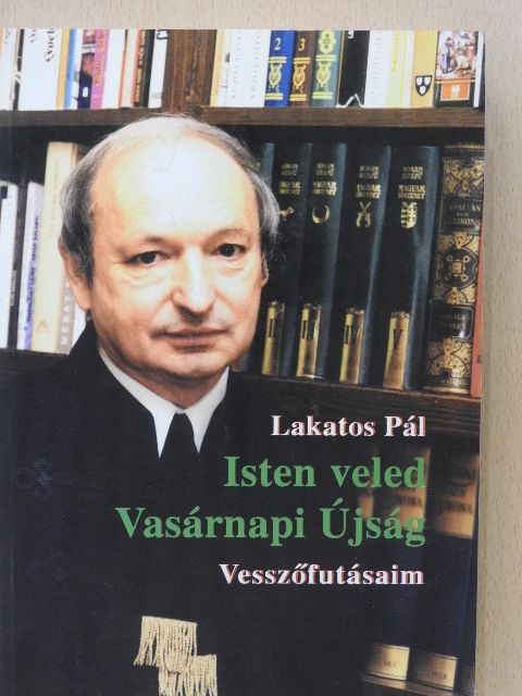 Lakatos Pál - Isten veled Vasárnapi Újság (aláírt példány) [antikvár]