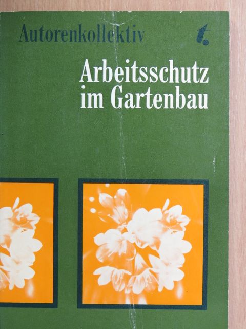 Alfred Burzik - Arbeitsschutz im Gartenbau [antikvár]