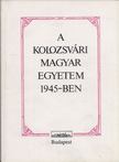 Barabás Béla, Joó Rudolf - A Kolozsvári Magyar Egyetem 1945-ben [antikvár]