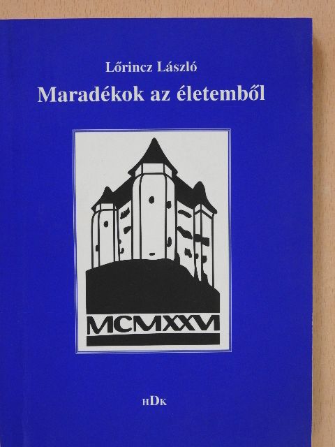 Lőrincz László - Maradékok az életemből (dedikált példány) [antikvár]