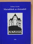 Lőrincz László - Maradékok az életemből (dedikált példány) [antikvár]
