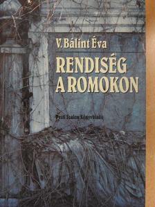 V. Bálint Éva - Rendiség a romokon [antikvár]