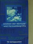 Lexikon der Hörfunk- und Fernsehbegiffe [antikvár]