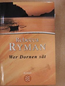 Rebecca Ryman - Wer Dornen sät [antikvár]