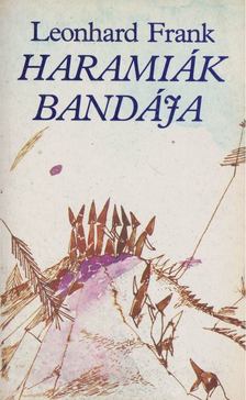 FRANK, LEONHARD - Haramiák bandája [antikvár]