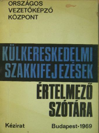 Dr. Bencze Nóra - Külkereskedelmi szakkifejezések értelmező szótára [antikvár]
