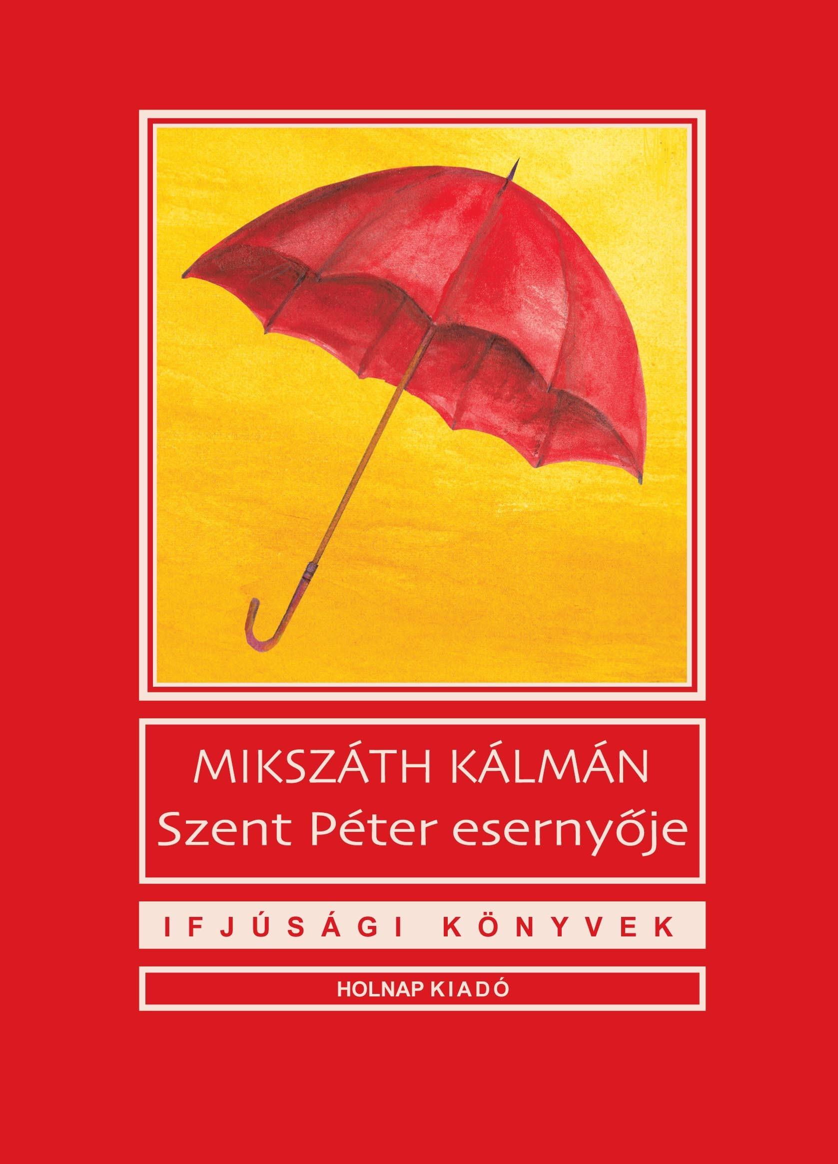 Mikszáth Kálmán - Szent Péter esernyője