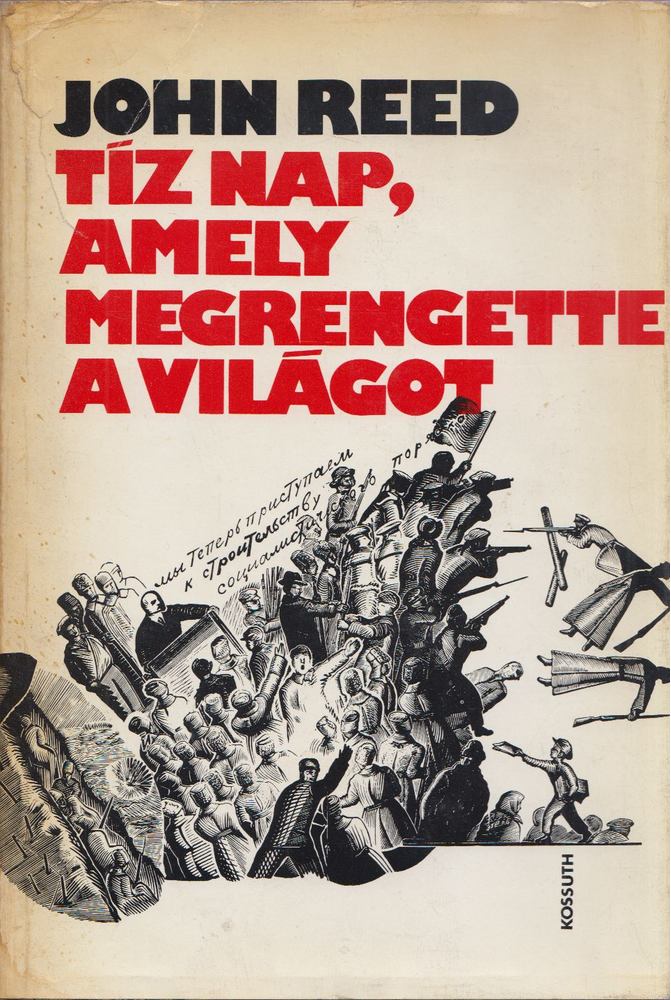 Reed, John - Tíz nap, amely megrengette a világot [antikvár]
