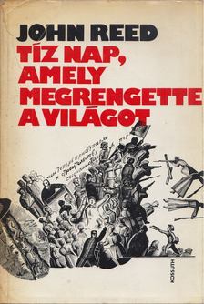 Reed, John - Tíz nap, amely megrengette a világot [antikvár]