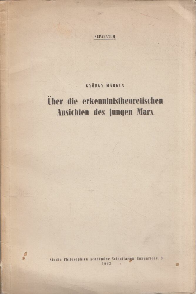 Márkus György - Über die erkenntnistheoretischen Ansichten des jungen Marx [antikvár]