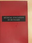 Erzsébet Szőnyi - Musical Education in Hungary [antikvár]