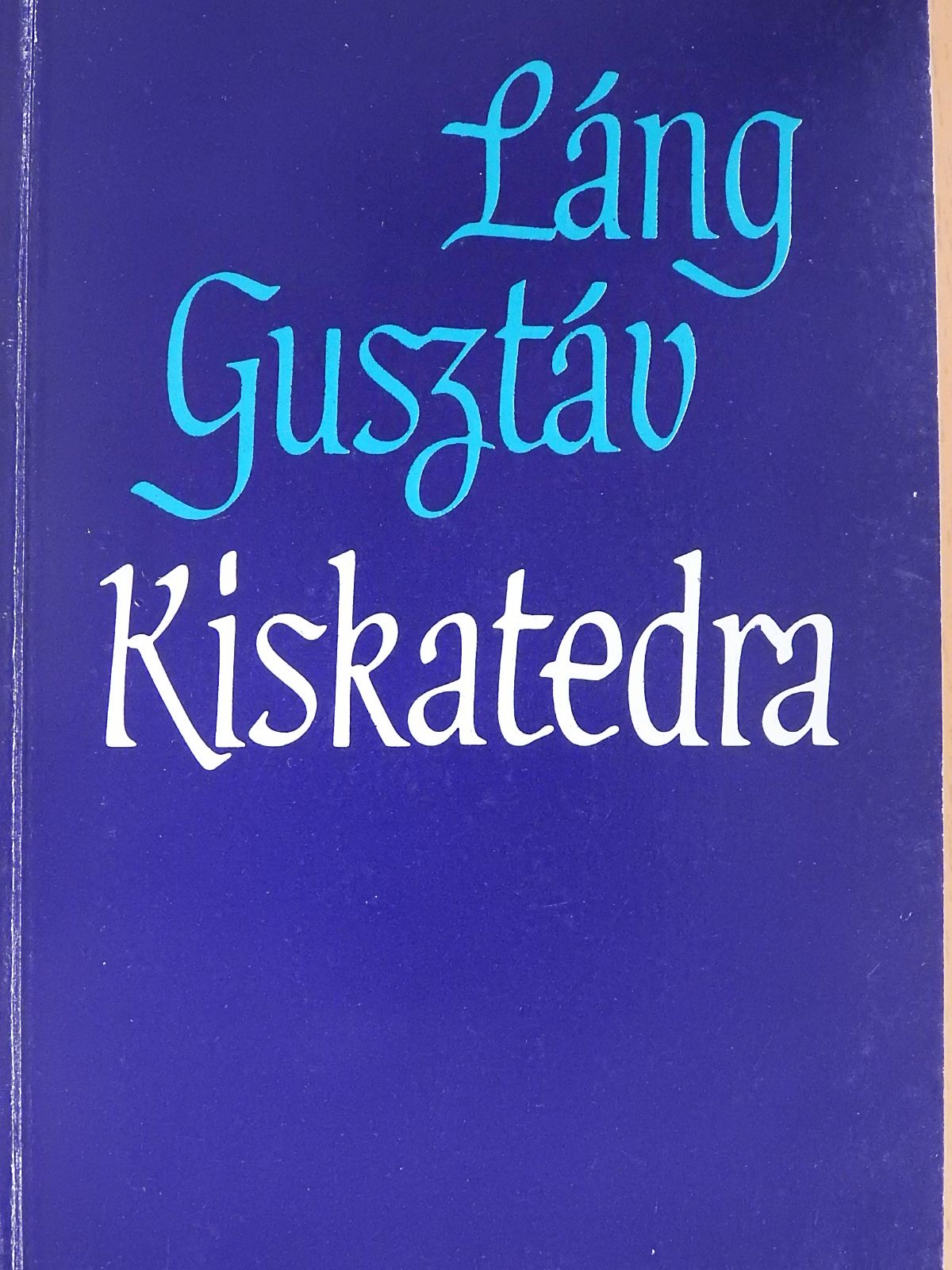 Láng Gusztáv - Kiskatedra (dedikált példány) [antikvár]
