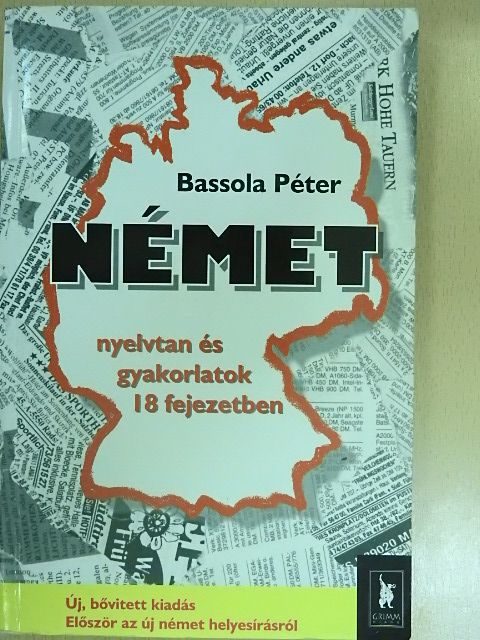 Bassola Péter - Német nyelvtan és gyakorlatok 18 fejezetben [antikvár]