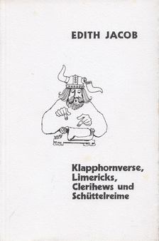 Jacob, Edith - Klapphornverse, Limericks, Clerihews und Schüttelreime [antikvár]