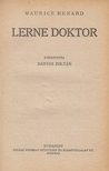 Renard, Maurice - Lerne doktor [antikvár]
