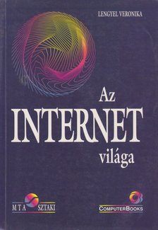 Lengyel Veronika - Pásztor Miklós - Tétényi István - Az internet világa [antikvár]