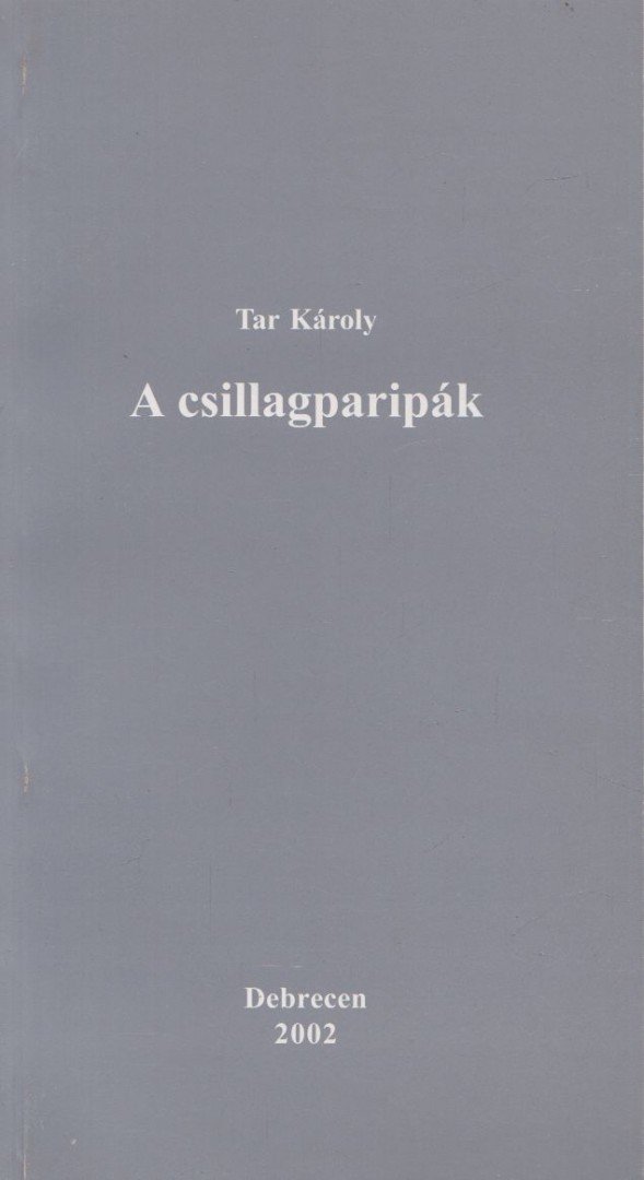 Tar Károly - A csillagparipák (dedikált) [antikvár]
