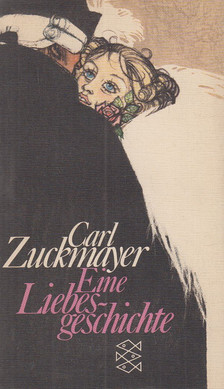 Carl Zuckmayer - Eine Liebesgeschichte [antikvár]