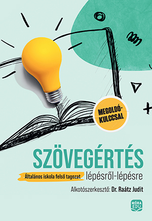 Szövegértés lépésről lépésre - Felső tagozatosoknak megoldókulccsal