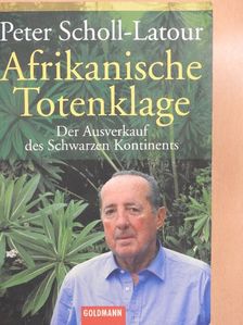 Peter Scholl-Latour - Afrikanische Totenklage [antikvár]