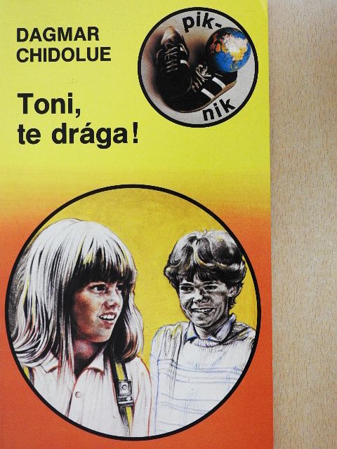Dagmar Chidolue - Toni, te drága! [antikvár]