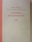 Móra Ferenc - Hannibál föltámasztása [antikvár]