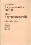 SEGHERS, ANNA - Az argonauták hajója - Das Argonautenschiff [antikvár]