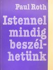 Paul Roth - Istennel mindig beszélhetünk [antikvár]