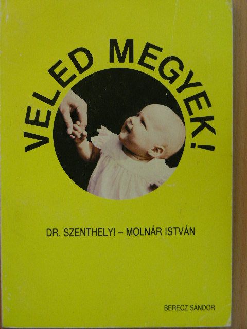 Dr. Szenthelyi-Molnár István - Veled megyek! [antikvár]