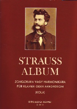 STRAUSS,JOHANN - STRAUSS ALBUM ZONGORÁRA VAGY HARMONIKÁRA  ( KOLA JÓZSEF )