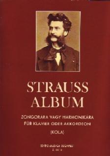 STRAUSS,JOHANN - STRAUSS ALBUM ZONGORÁRA VAGY HARMONIKÁRA  ( KOLA JÓZSEF )