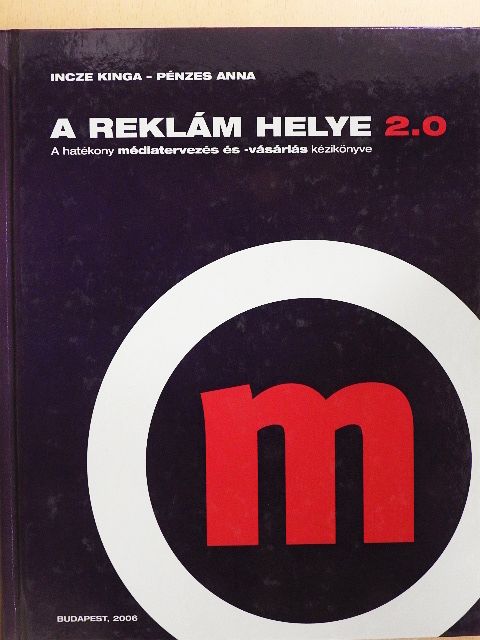 Incze Kinga - A reklám helye 2.0 [antikvár]