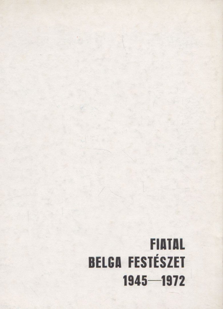 Mertens, Phil, Néray Katalin - Fiatal belga festészet 1945-1972 [antikvár]