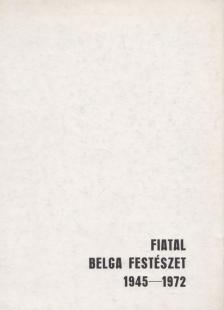 Mertens, Phil, Néray Katalin - Fiatal belga festészet 1945-1972 [antikvár]